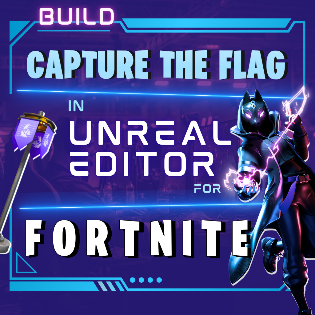 Fortnite Game Design: Build Capture the Flag in Unreal Editor for Fortnite image